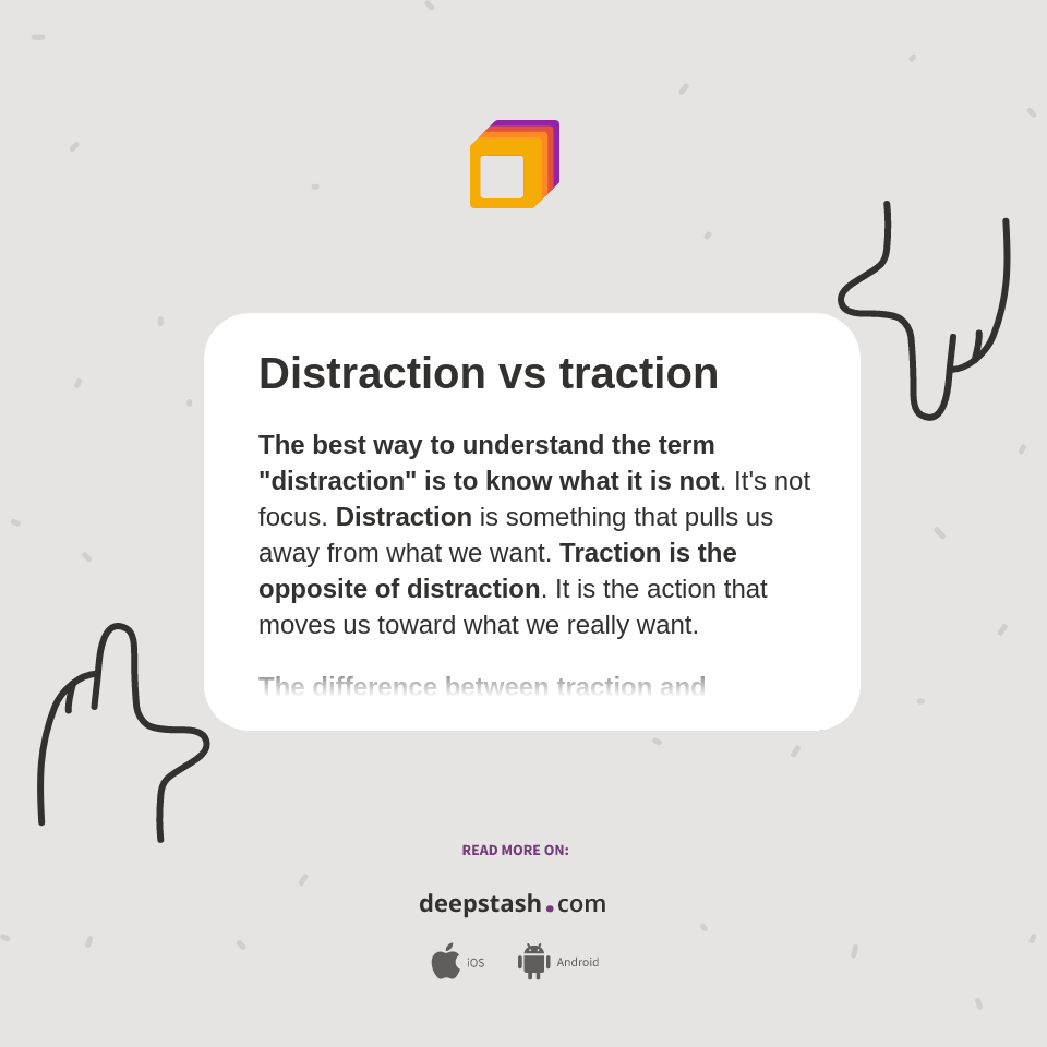 Distraction vs traction Deepstash