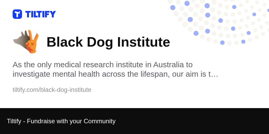 Tiltify Black Dog Institute