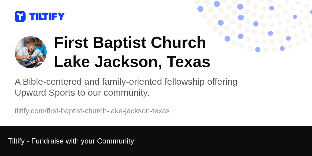 Tiltify First Baptist Church Lake Jackson, Texas