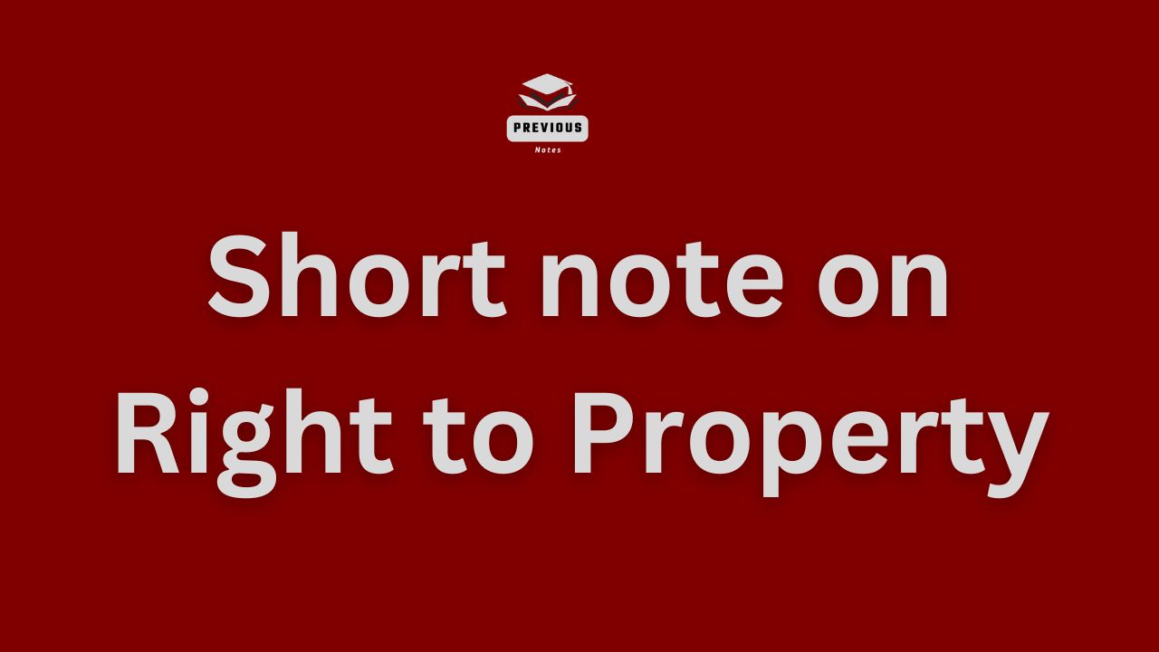 Right to Property in Constitution of India PREVIOUS NOTES