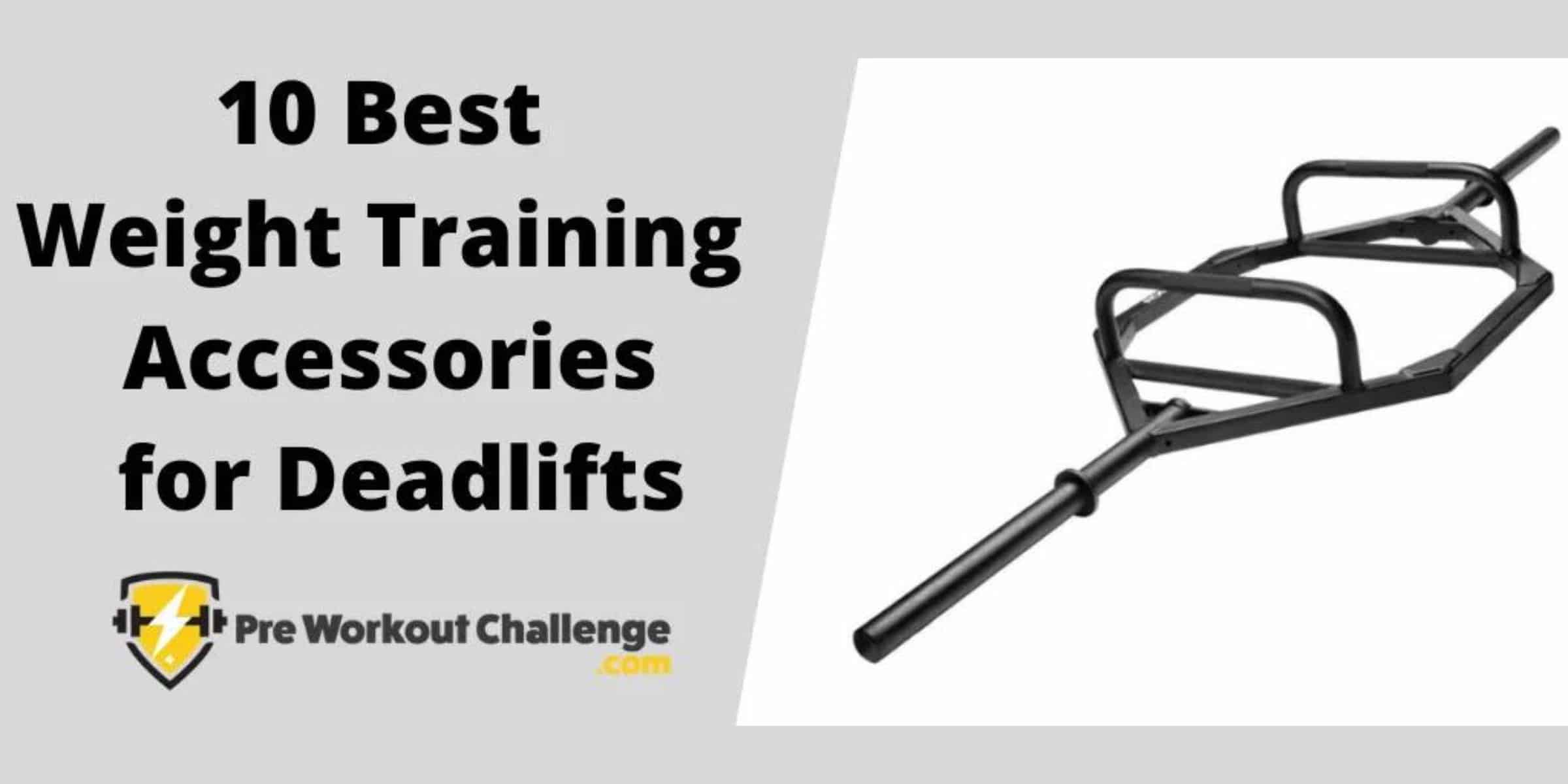10 Best Weight Training Accessories for Deadlifts in 2022