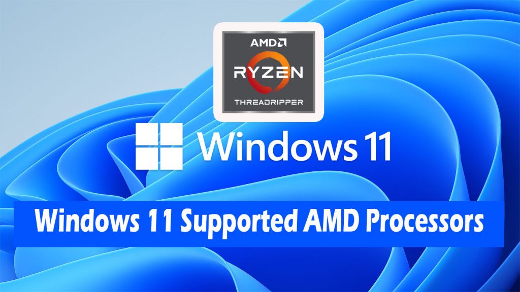 Here Are the Intel, AMD, and Qualcomm CPUs Compatible with.