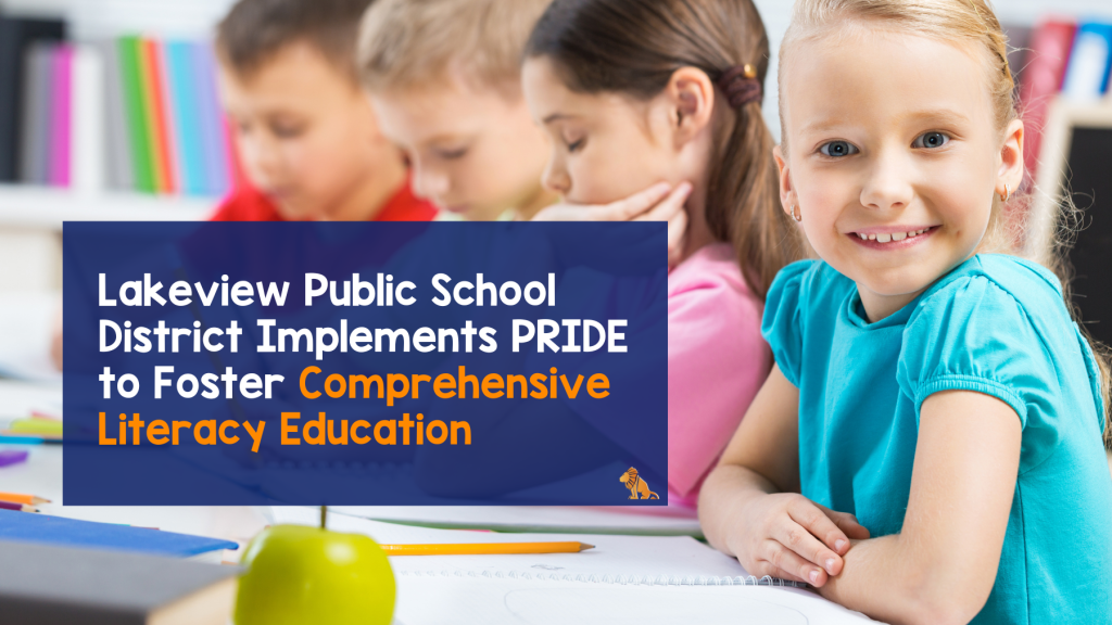 Lakeview Public School District Implements PRIDE Reading Program to Foster Comprehensive