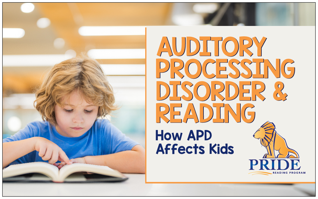 Auditory Processing Disorder and Reading A Parent's Guide