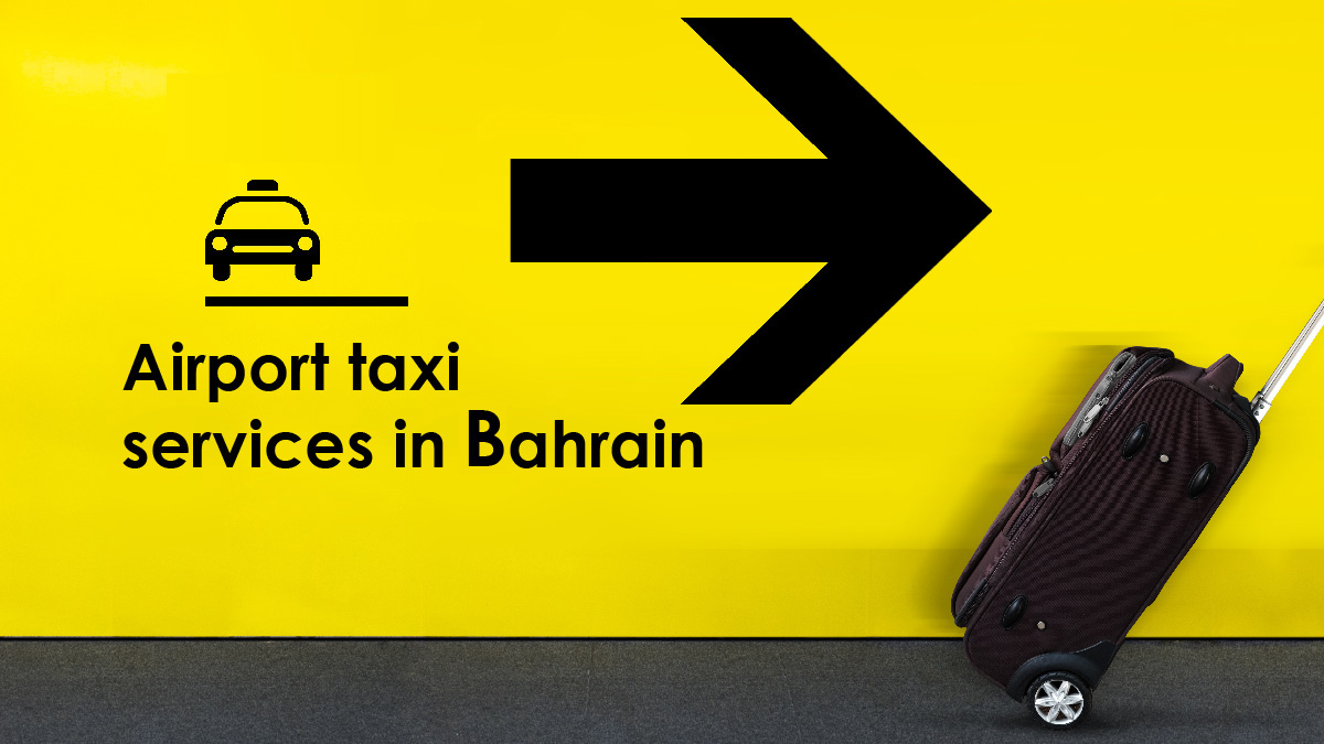 Airport taxi services in Bahrain Car rental in Bahrain airport