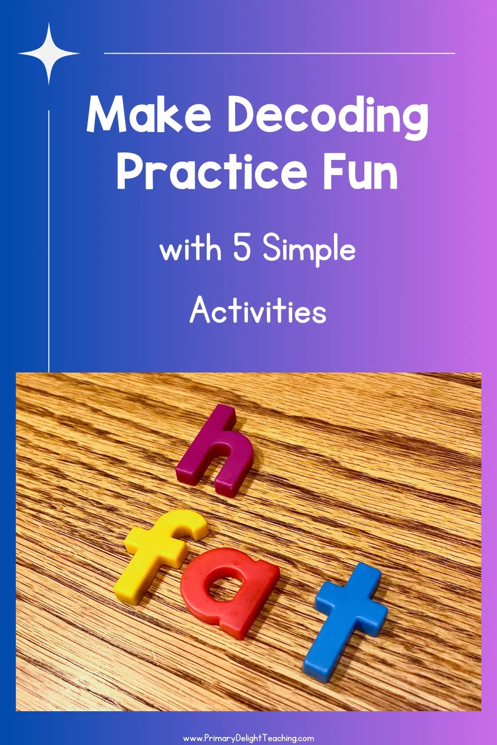 Make Decoding Practice Fun with 5 Simple Activities – Primary Delight