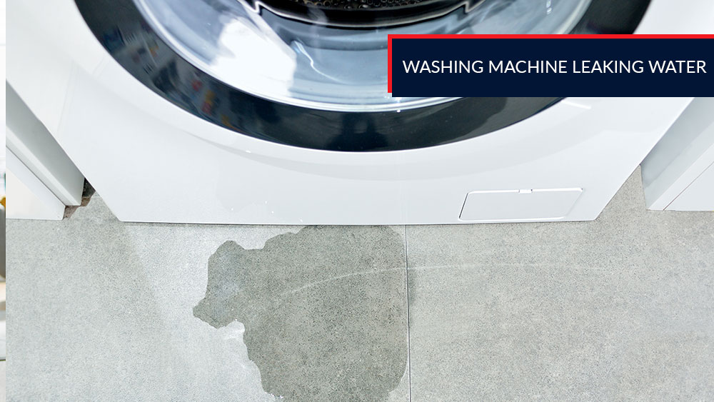 How to Stop and Fix Your Washing Machine Leaking Water Appliance