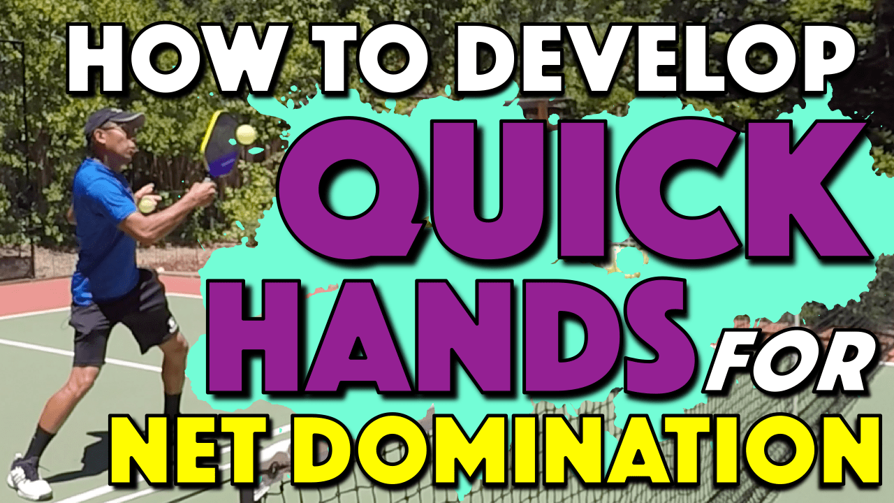 How To Develop Quick Hands For Net Domination PrimeTime Pickleball