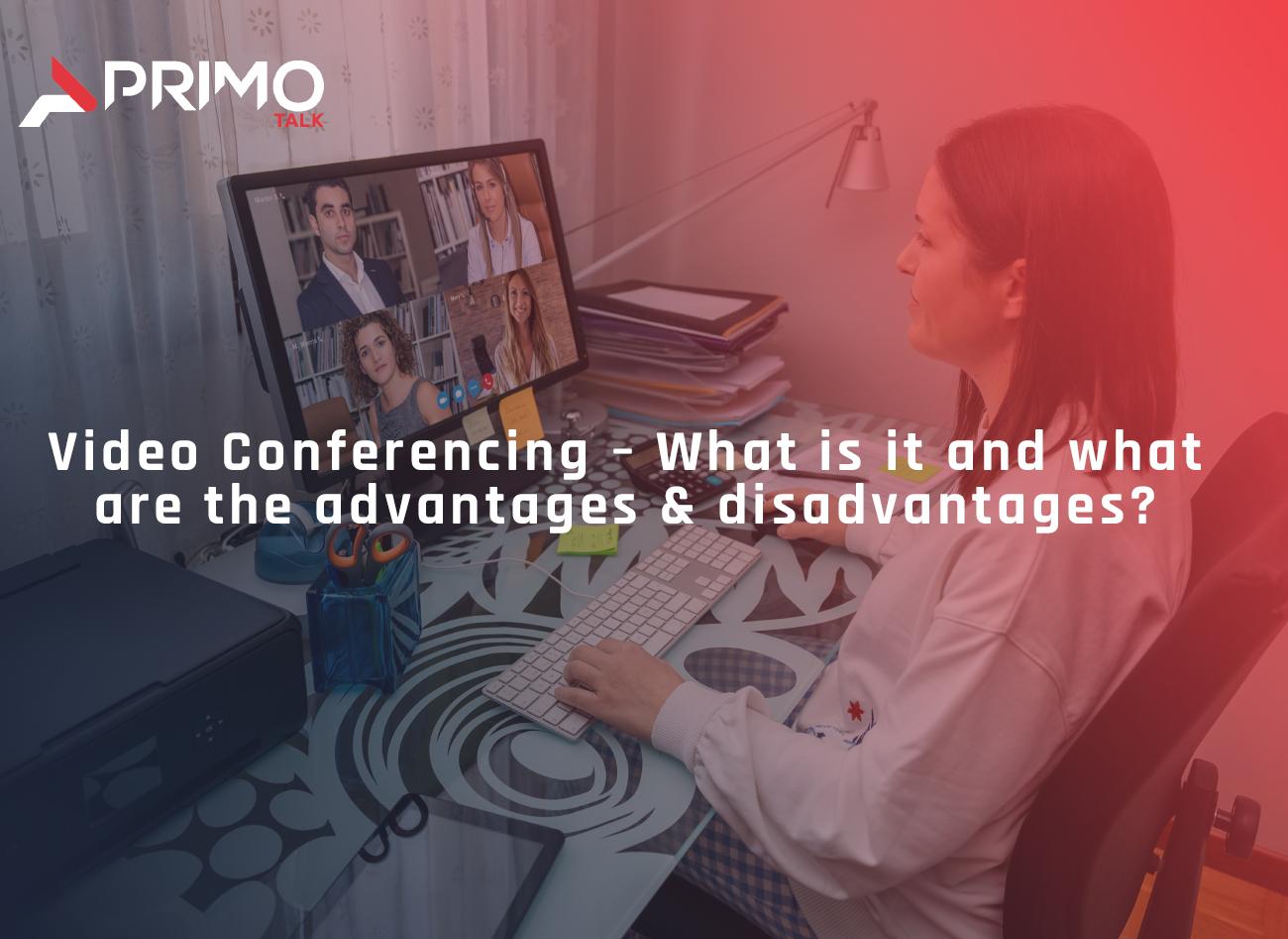 Video Conferencing What is it and what are the advantages