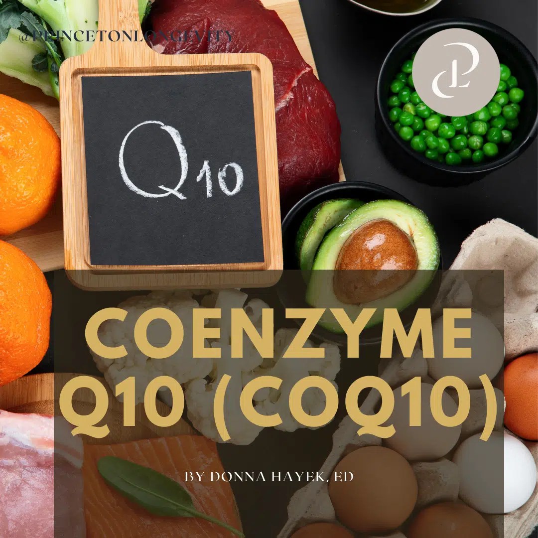 COENZYME Q10 (CoQ10) by Donna Hayak Princeton Longevity Center