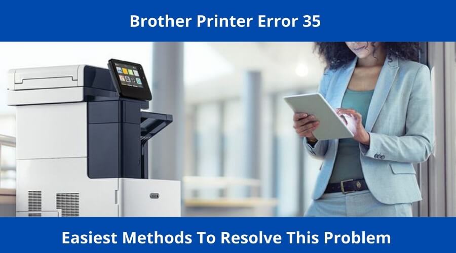 How To Fix Brother Printer Error 35 Unable To Print Error