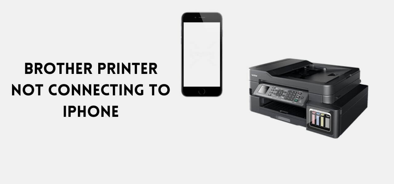 Brother Printer Not Connecting to iPhone How To Fix