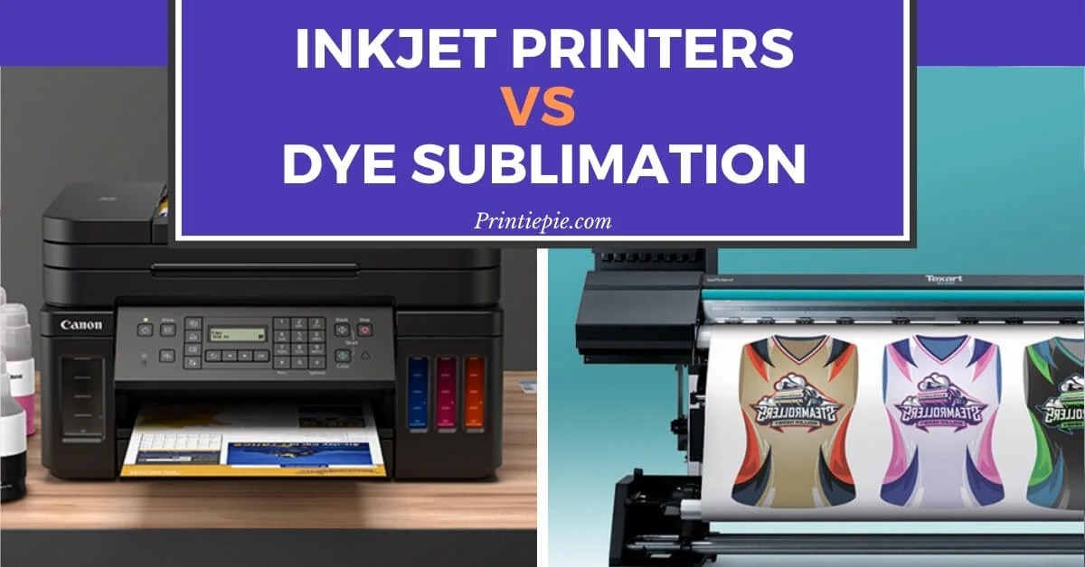Dye Sublimation vs Inkjet Printers Comparison]