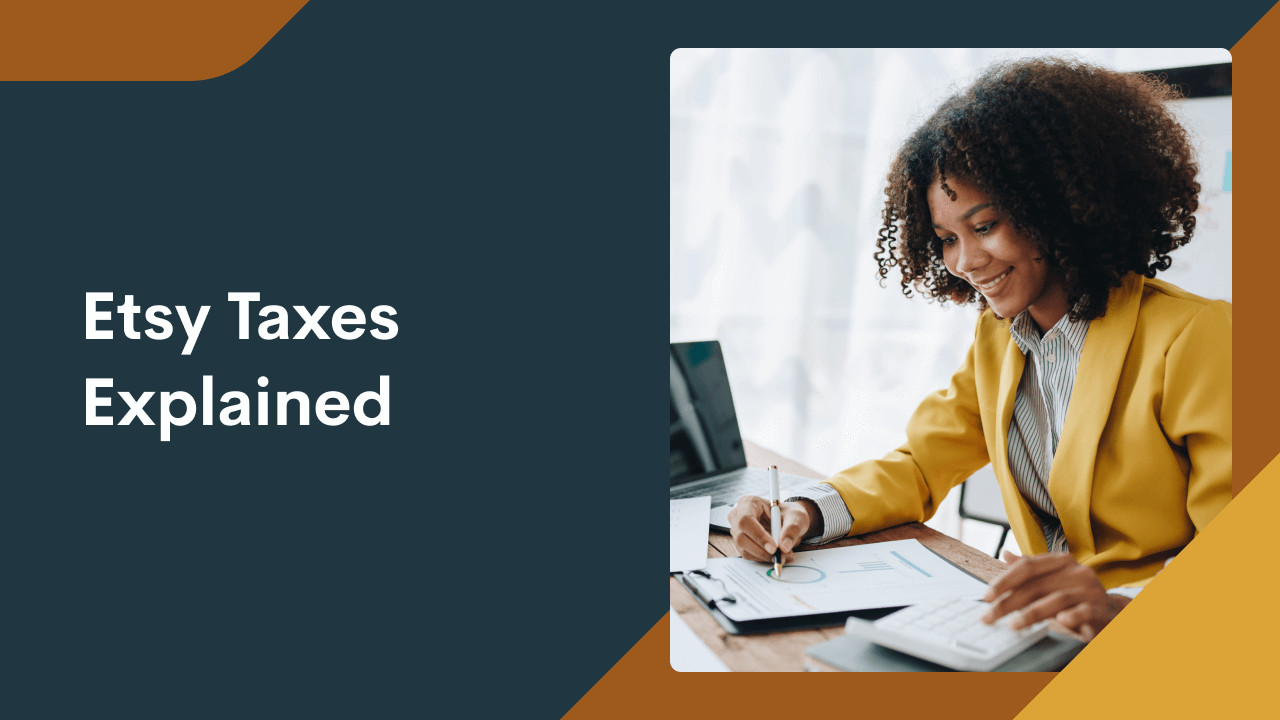 Comprehensive Guide on Etsy Taxes for 2024