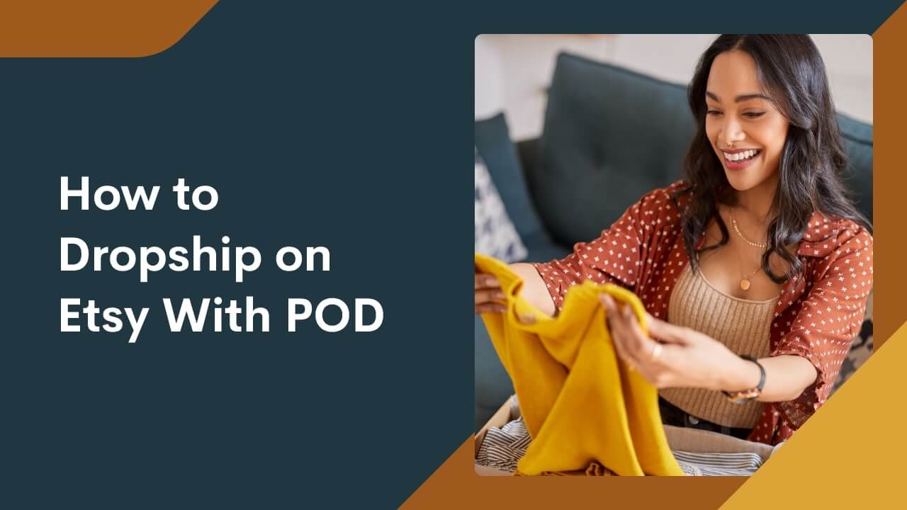 How to Dropship on Etsy With POD in 2024