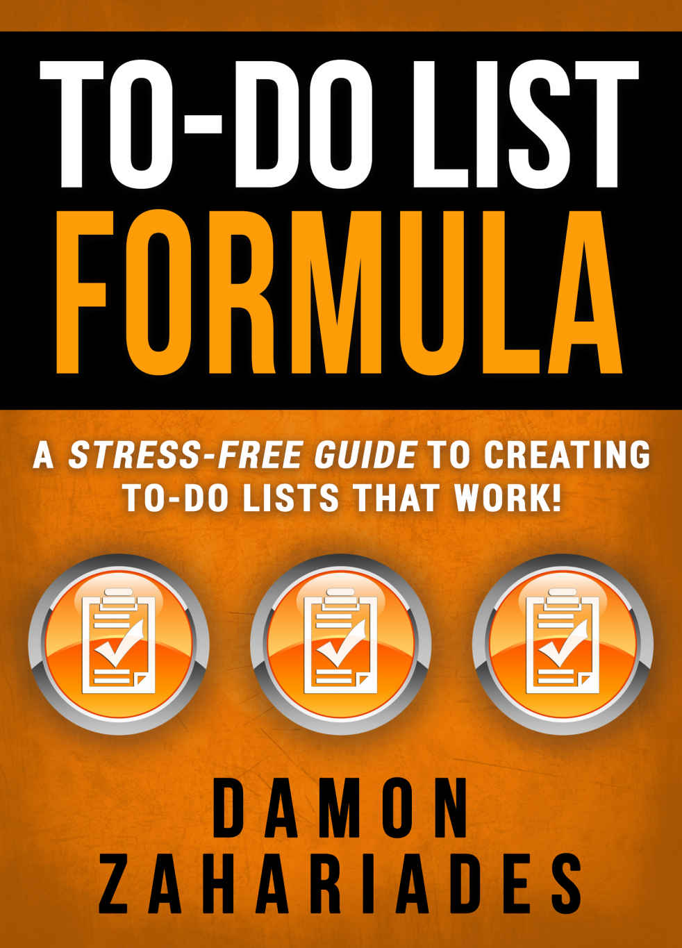ToDo List Formula, A StressFree Guide To Creating ToDo Lists That