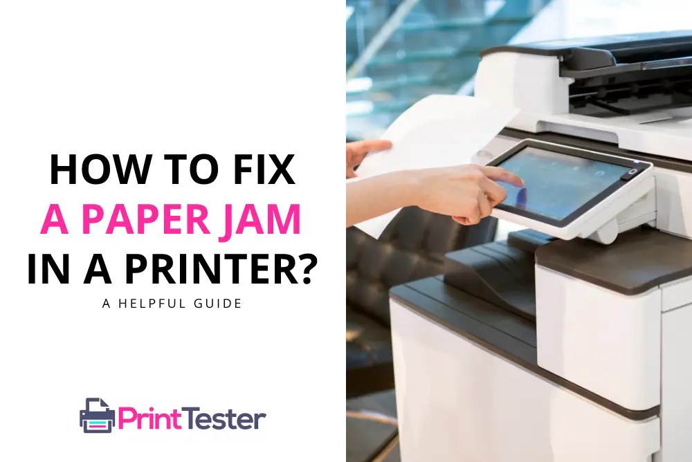 How to Fix a Paper Jam in a Printer A Helpful Guide
