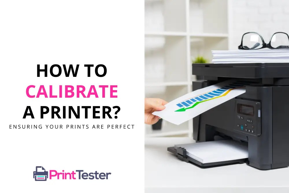 How to Calibrate a Printer Ensuring Your Prints are Perfect