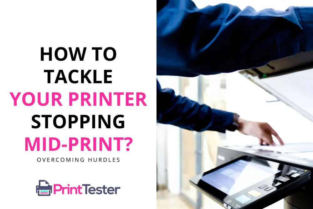 How to Tackle Your Printer Stopping MidPrint Hurdles