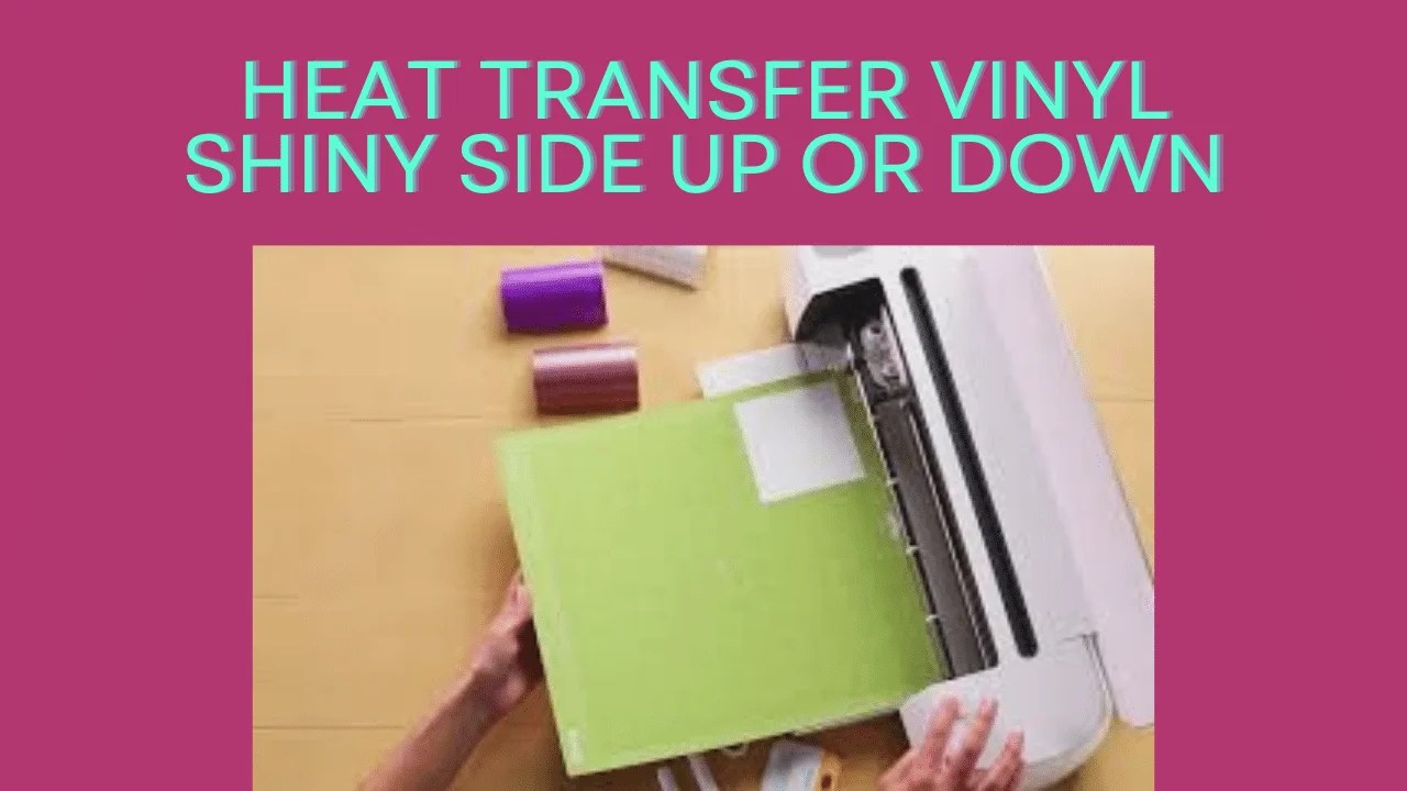 Heat Transfer Vinyl Shiny Side Up Or Down Printyguru