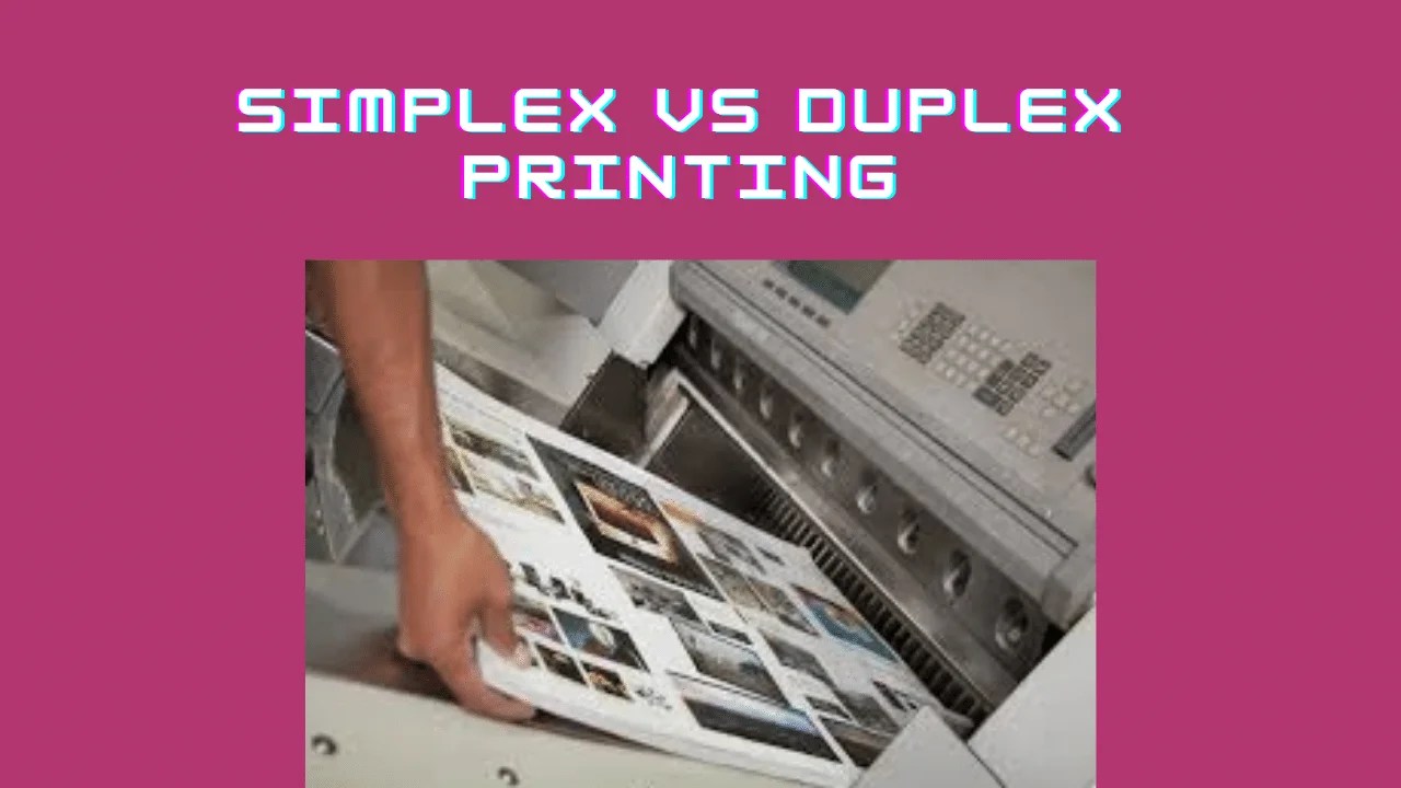 Simplex Vs Duplex Printing: Printing Terminology - Printyguru