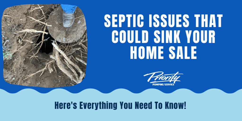 Septic Issues That Could Sink Your Home Sale Priority Pumping