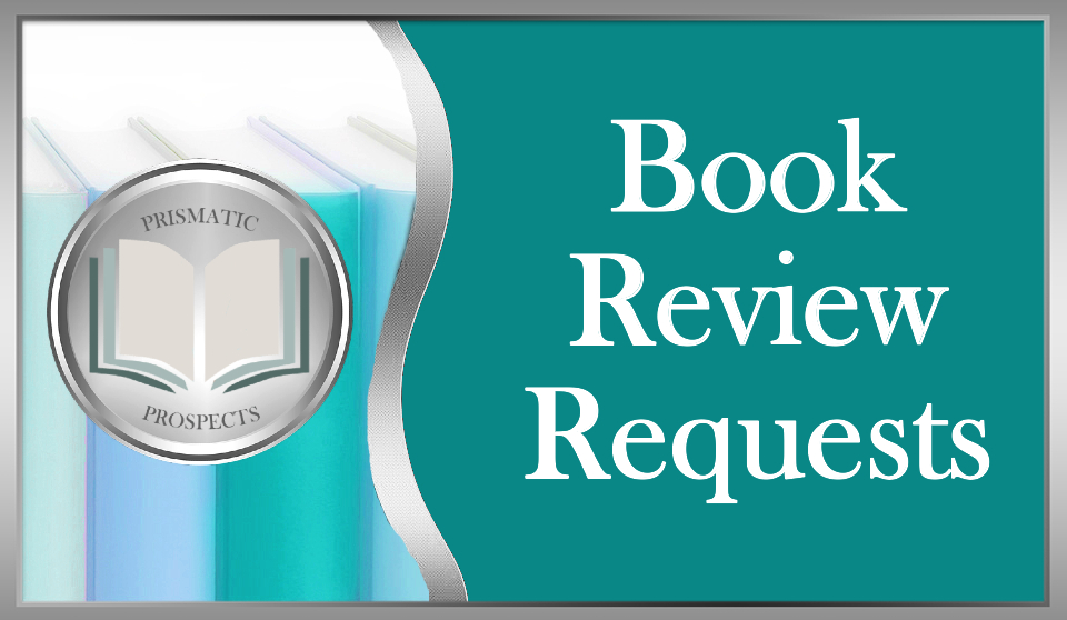Book Review Requests Prismatic Prospects