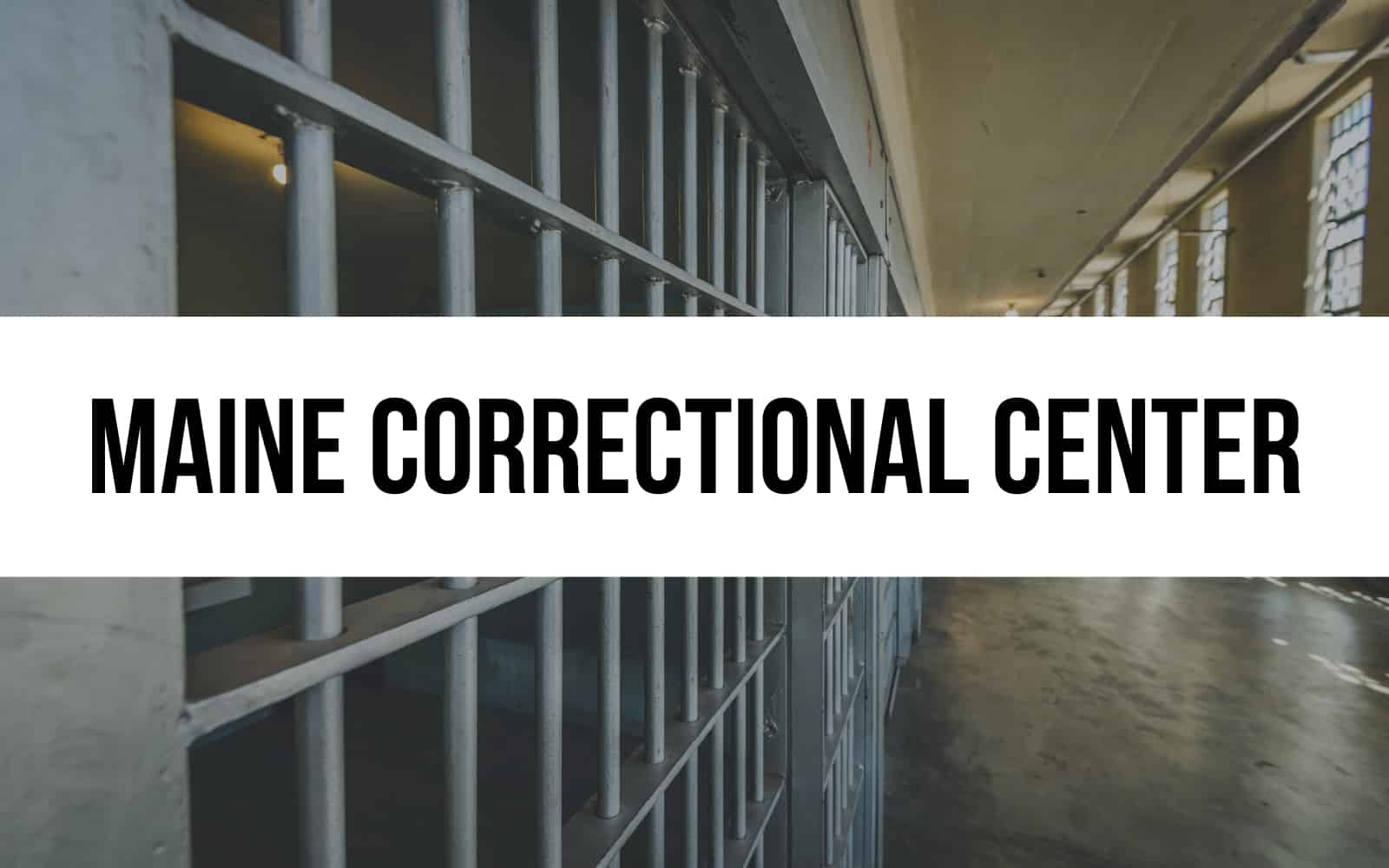 Maine Correctional Center Male and Female Reform Facility