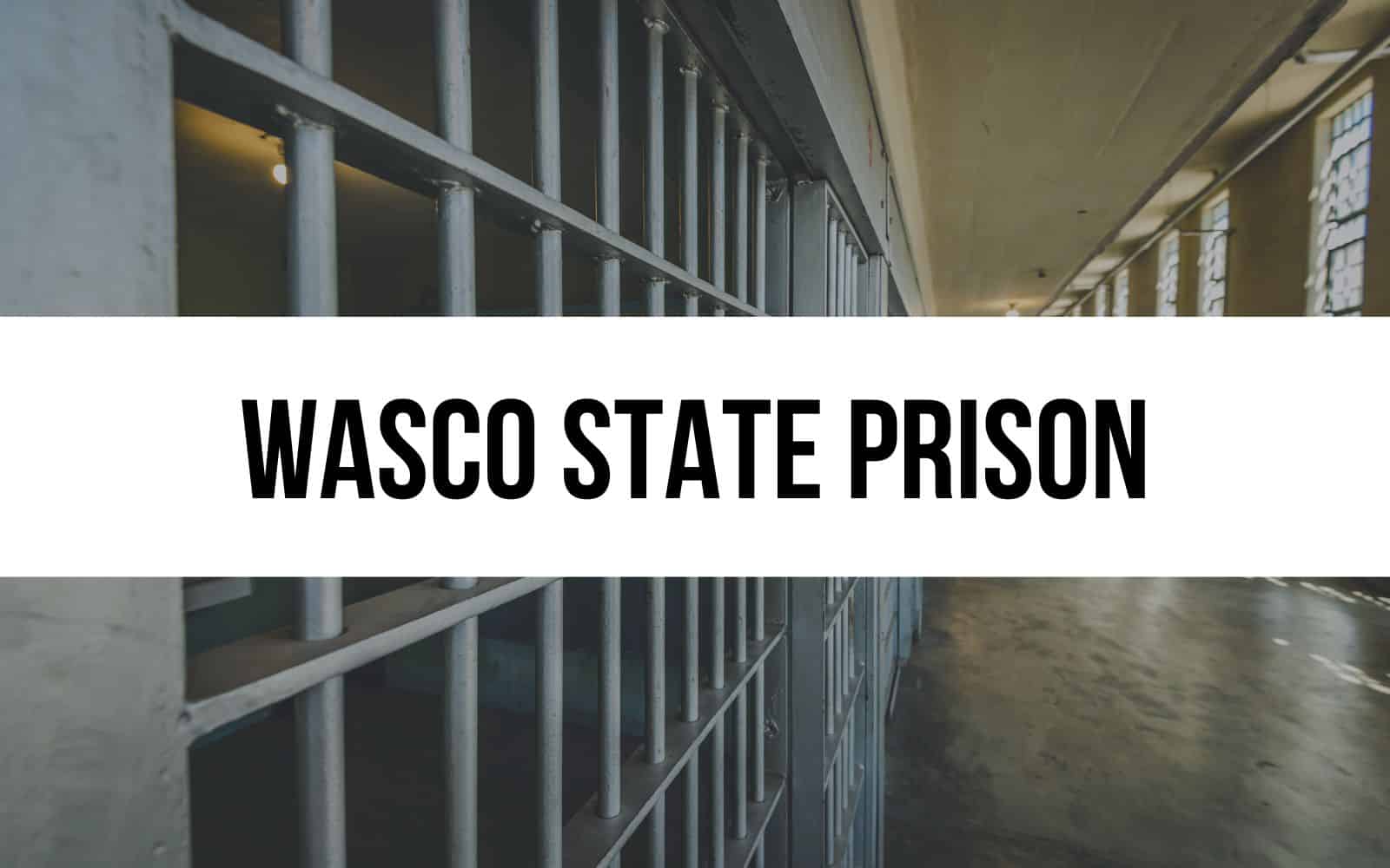 Wasco State Prison Rehabilitation Programs and Reform