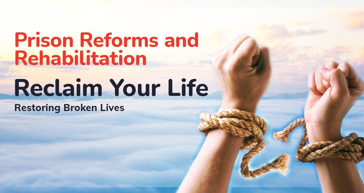 Prison Reforms And Rehabilitation Reclaim Your Life