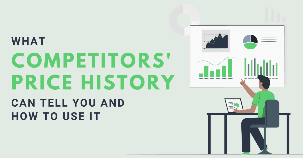 What Competitors Price History Can Tell You and How to Use It?