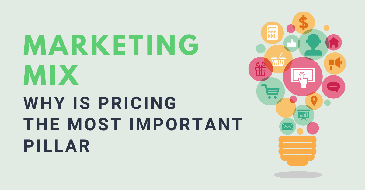 Marketing Mix Why Is Pricing the Most Important Pillar
