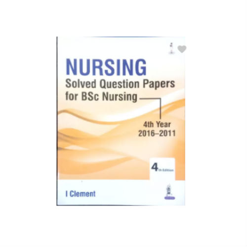 Nursing Solved Question Papers for BSc Nursing 4th Year (20162011
