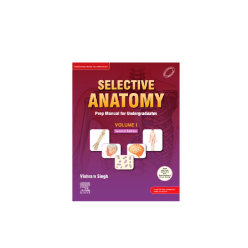 Selective Anatomy Prep Manual For Undergraduates Volume I By Vishram