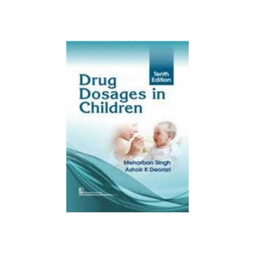 Drug Dosages In Children By Meharban Singh Prithvi Medical Book Store