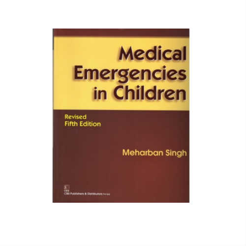 Medical Emergencies in Children By Meharban Singh Prithvi Medical
