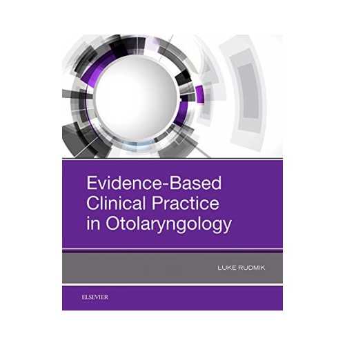 Evidence Based Clinical Practice In Otolaryngology by Luke Rudmik Prithvi Medical Book Store