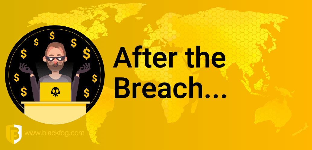 After the Data Breach What Happens to Your Data? BlackFog