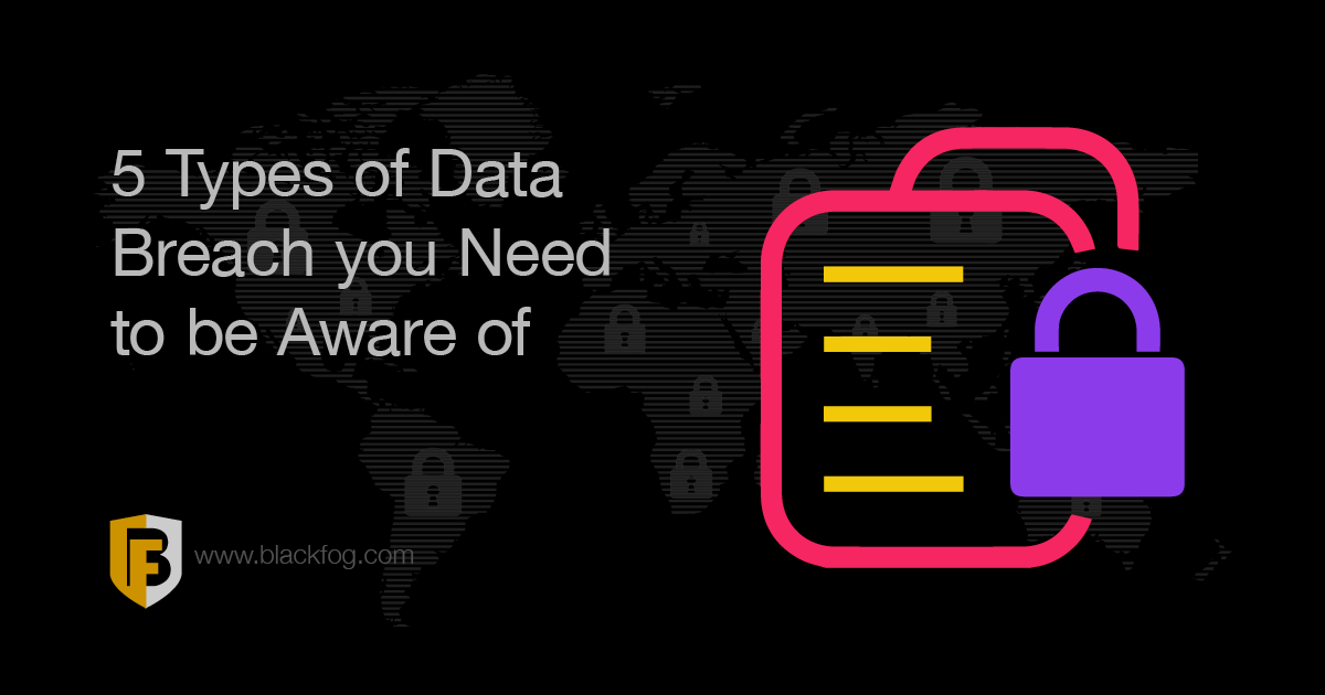 What Types of Data Breaches do you Need to Know About in 2023? BlackFog