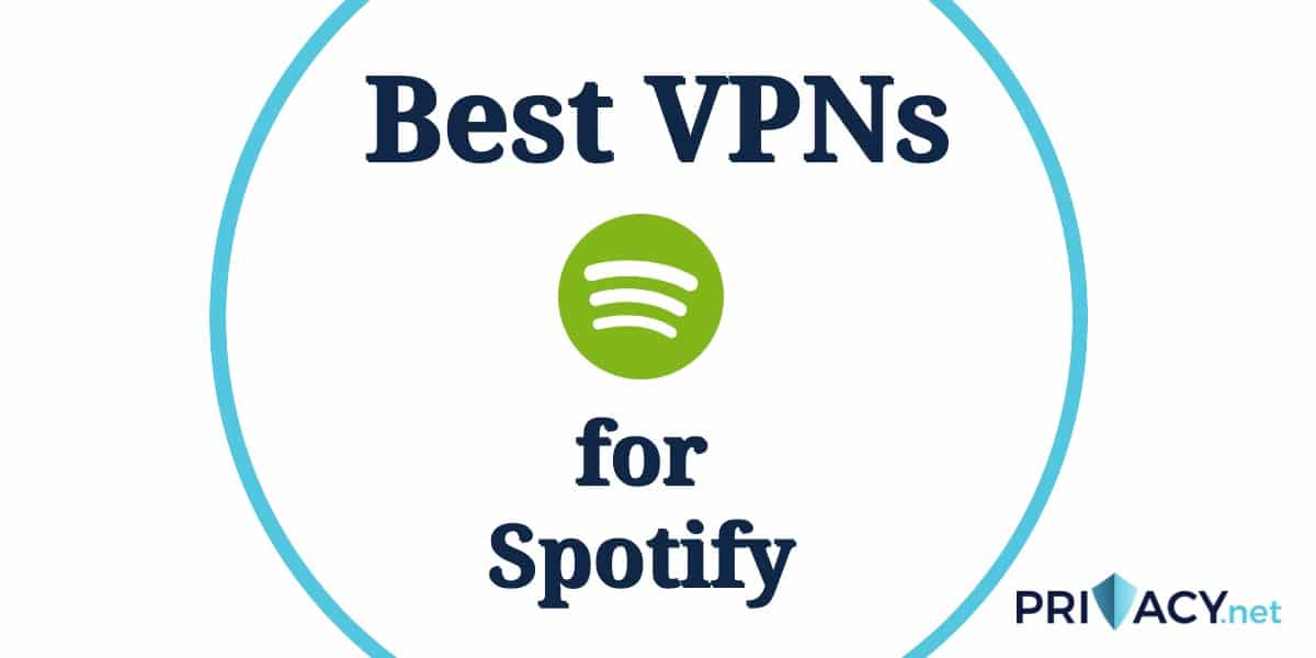 6 Best VPNs for Spotify How to use Spotify with a VPN