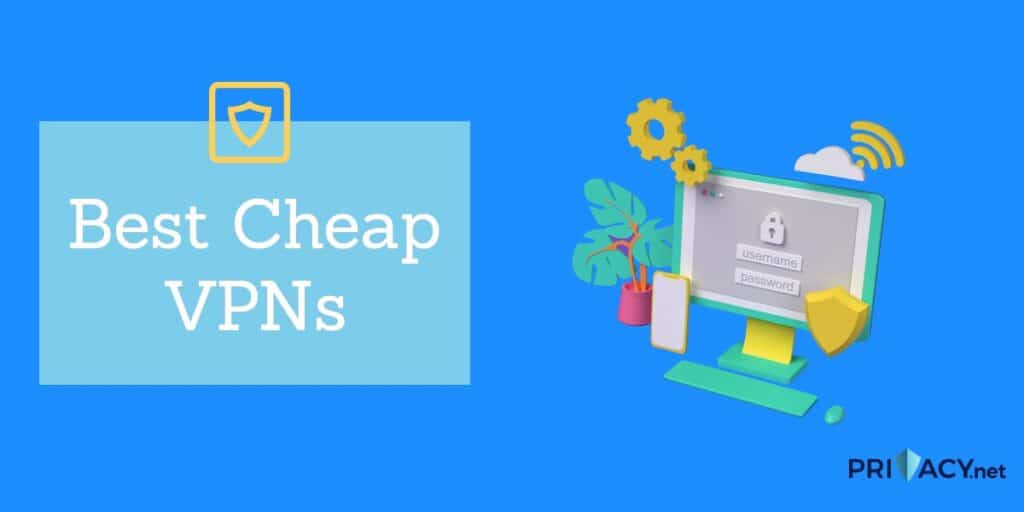 5 Best Cheap VPNs of 2024 Speed & Privacy on a budget