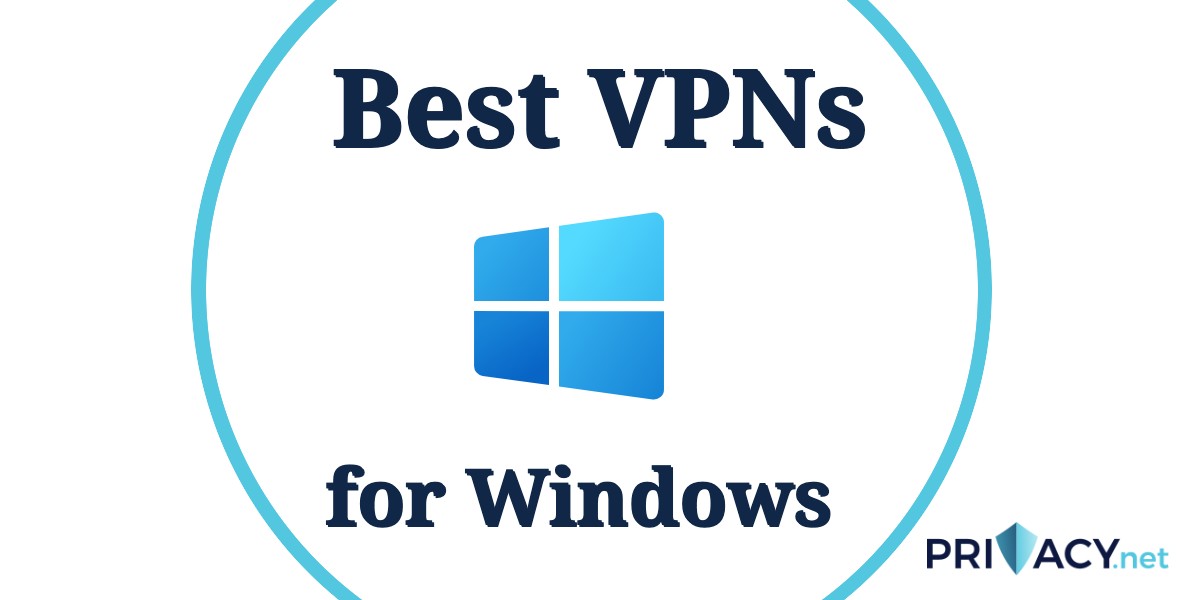 Best VPN for Windows 7, 8 & 10 Laptops & PCs in 2024