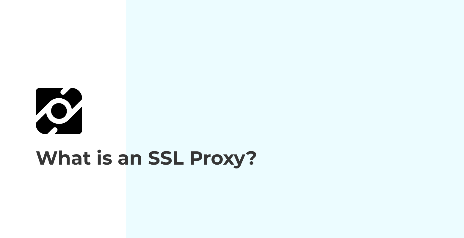 What is an SSL Forward Proxy? | PrivateProxy.me