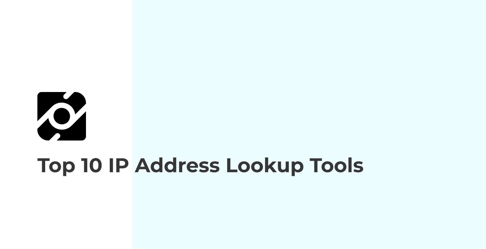 Top 10 IP Address Lookup Tools