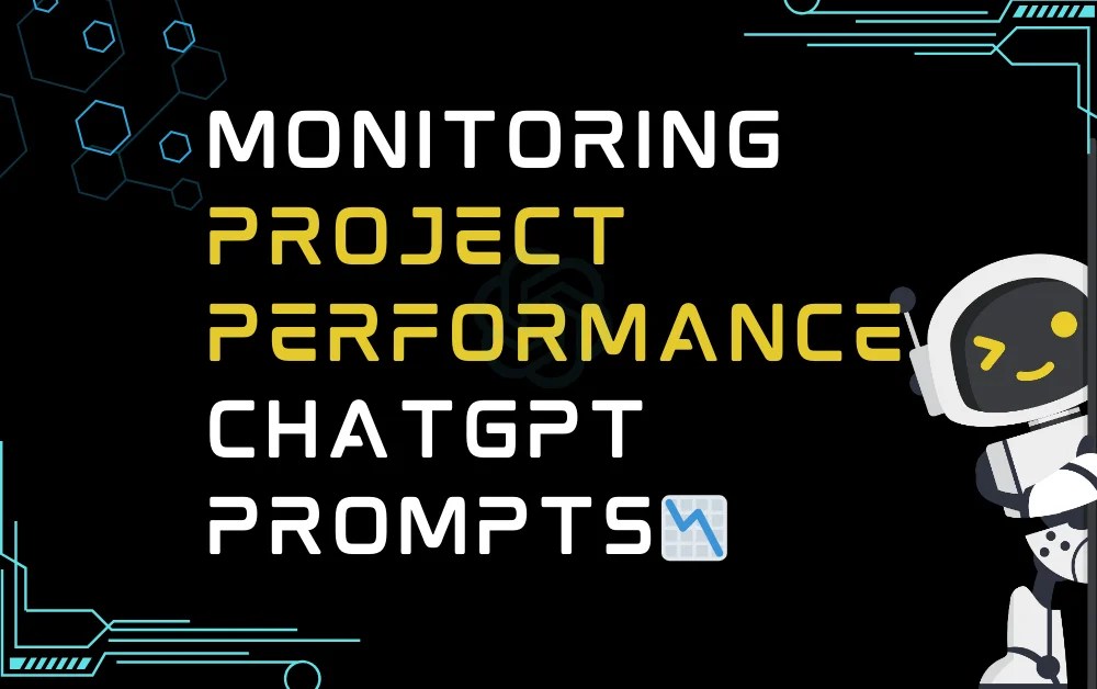 📉Monitoring project performance ChatGPT Prompts Pro AI Prompt