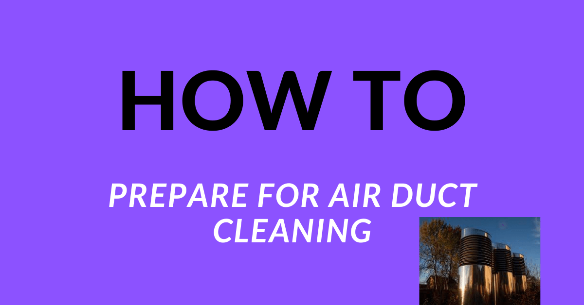 How to prepare for air duct cleaning ProAir Industries, Inc.