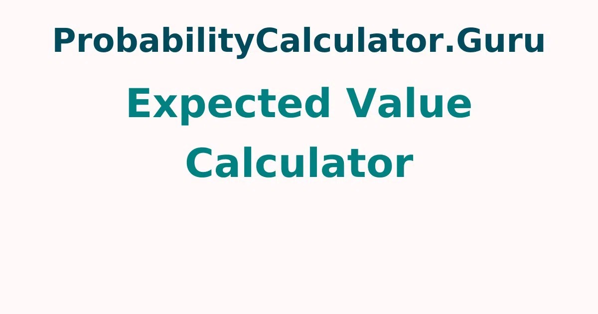 Expected Value Calculator Expected Value Formula