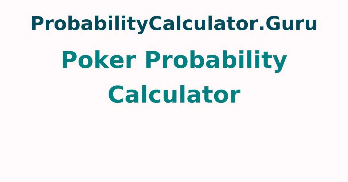 Poker Probability Calculator Find Probability of Winning Poker