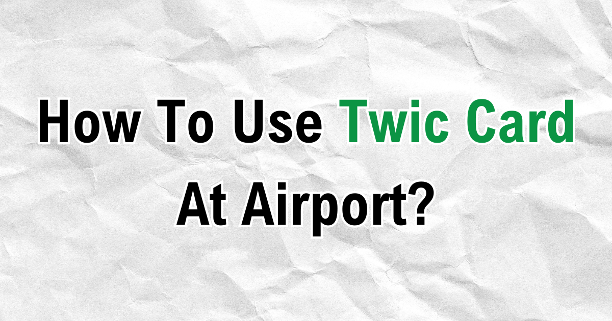 How To Use Twic Card At Airport? Probashi Fly