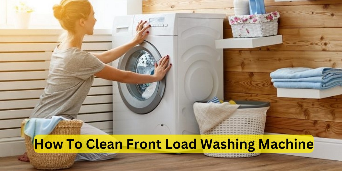 "Expert Tips for Front Load Washing Machine Cleaning"